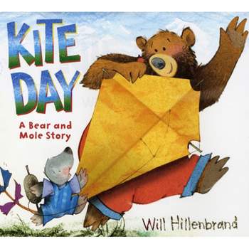Kite Day - (Bear and Mole) by Will Hillenbrand