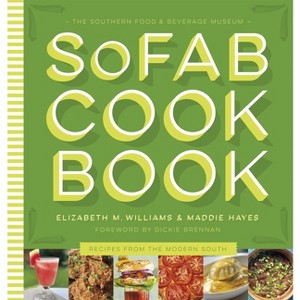 The Southern Food & Beverage Museum Cookbook - (Southern Table) by  Elizabeth M Williams & Maddie Hayes (Hardcover) - 1 of 1