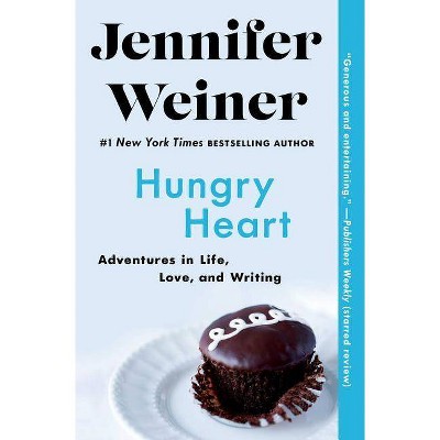 Hungry Heart - by  Jennifer Weiner (Paperback)