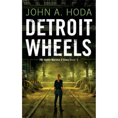 Detroit Wheels - (FBI Agent Marsha O'Shea) by  John a Hoda (Paperback)