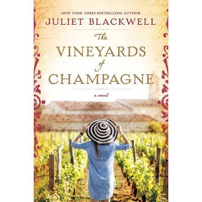 The Vineyards of Champagne - by  Juliet Blackwell (Paperback)