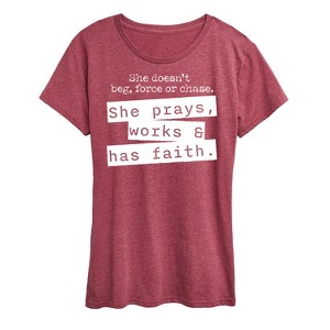 Women's - Instant Message - She Doesn't Beg, Force, or Chase; She Prays, Works, & has Faith Short Sleeve Graphic T-Shirt - 1 of 4