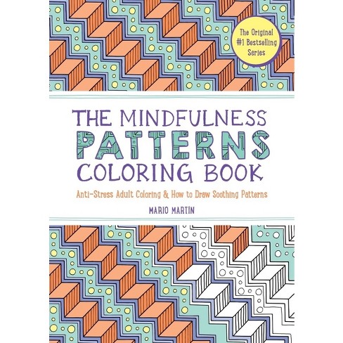 Coloring Books For Adults Volume 1: 40 Stress Relieving And Relaxing Patterns [Book]