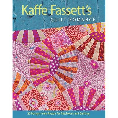 Kaffe Fassett's Quilt Romance - (Paperback)