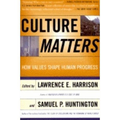 Culture Matters - by  Lawrence E Harrison & Samuel P Huntington (Paperback)