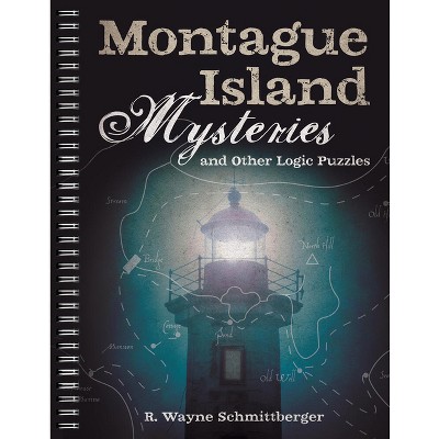 Montague Island Mysteries and Other Logic Puzzles - by  R Wayne Schmittberger (Spiral Bound)