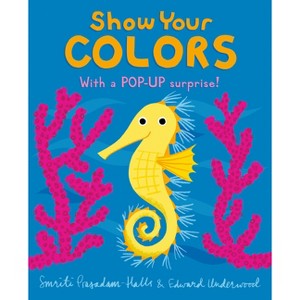 Show Your Colors - by  Smriti Prasadam-Halls (Board Book) - 1 of 1
