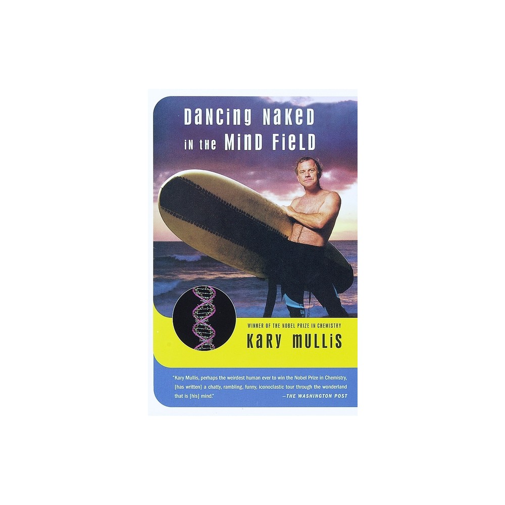 Target Dancing Naked in the Mind Field - by Kary Mullis (Paperback) | The  Market Place