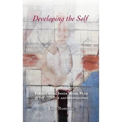 Developing the Self - by  Lisa Romero (Paperback)