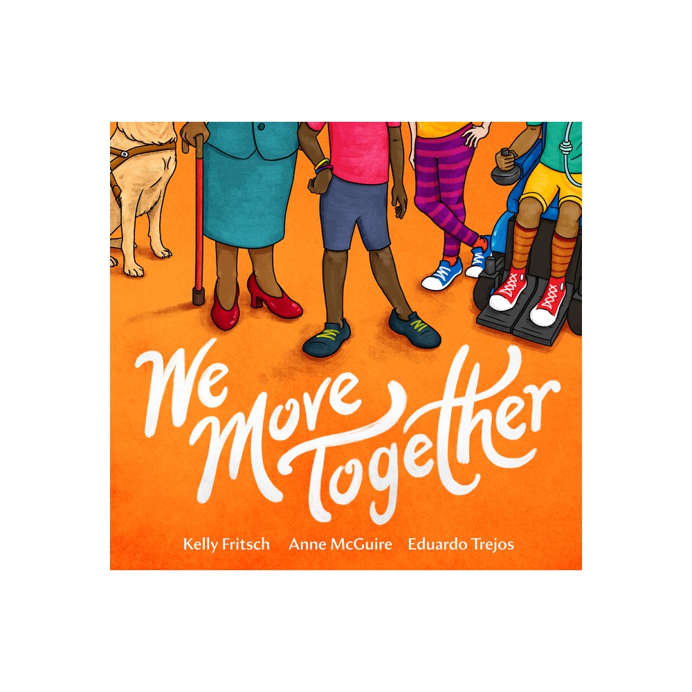 We Move Together - by Kelly Fritsch & Anne McGuire (Paperback)