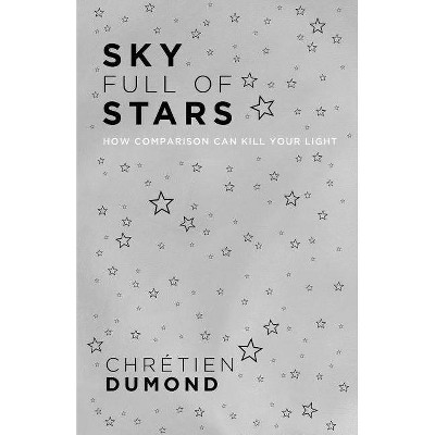 Sky Full of Stars - by  Chretien Dumond (Paperback)