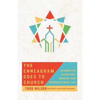 The Enneagram Goes to Church - by  Todd Wilson (Paperback)