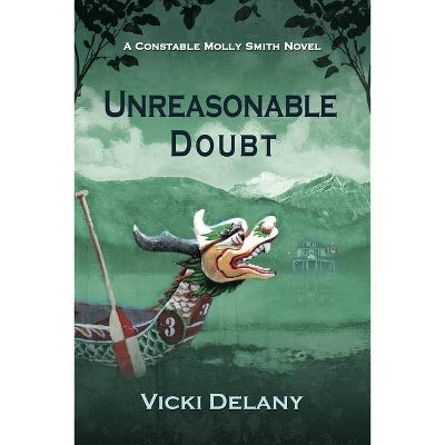 Unreasonable Doubt - (Constable Molly Smith Novels) by  Vicki Delany (Paperback)