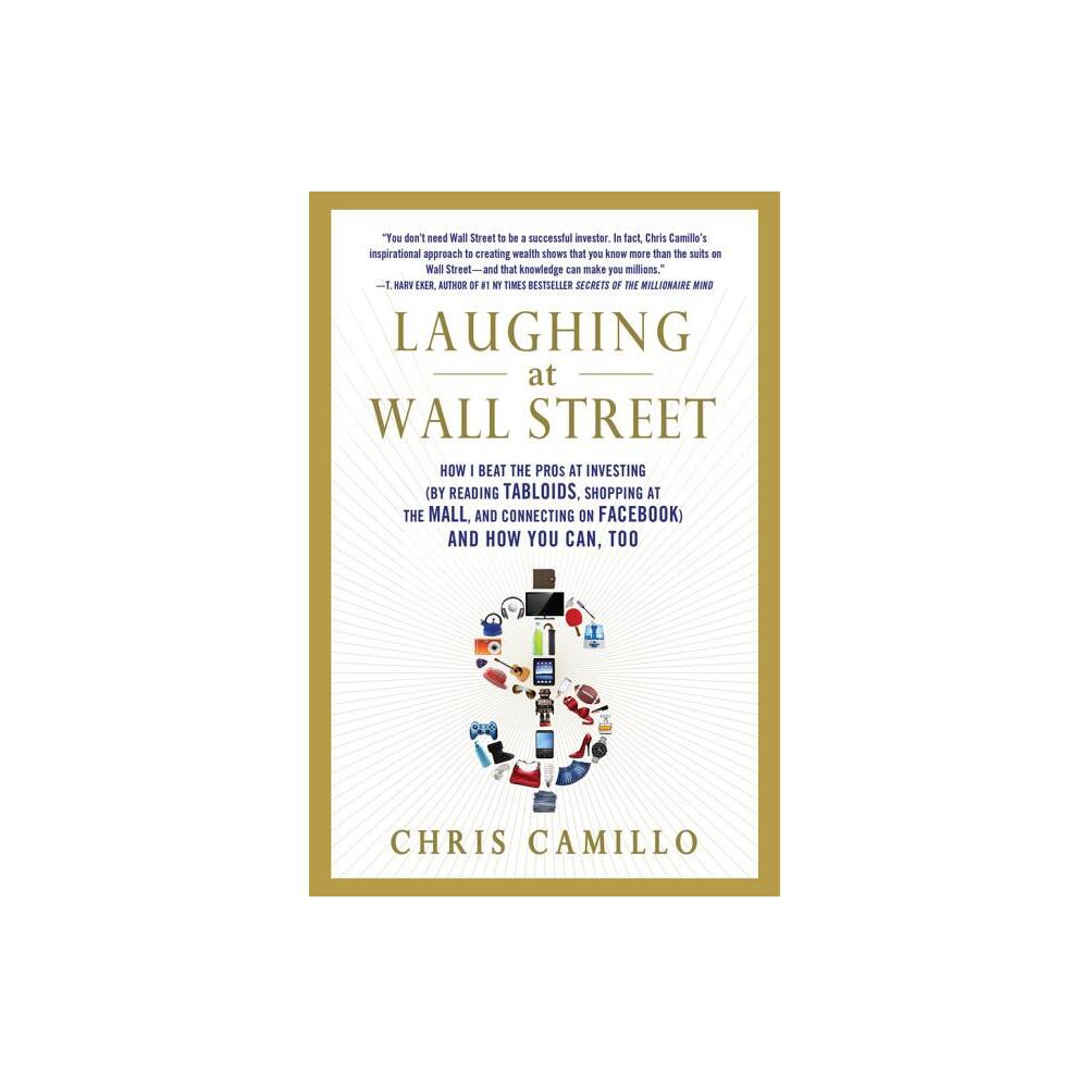 Laughing at Wall Street - by Chris Camillo (Paperback)