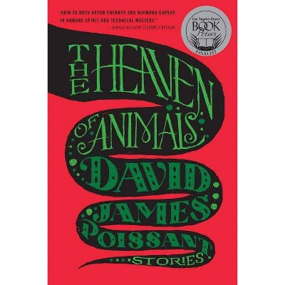 The Heaven of Animals - by  David James Poissant (Paperback)