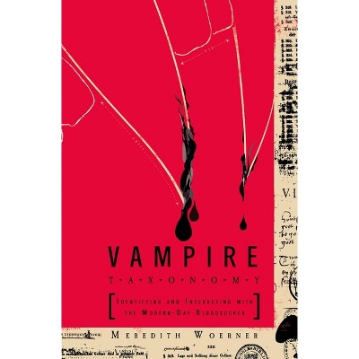Vampire Taxonomy - by  Meredith Woerner (Paperback)