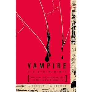 Vampire Taxonomy - by  Meredith Woerner (Paperback) - 1 of 1