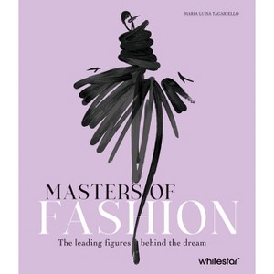 Masters of Fashion - by  Maria Luisa Tagariello (Hardcover) - 1 of 1