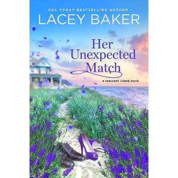 Her Unexpected Match - (Crescent Matchmaker) by  Lacey Baker (Paperback)