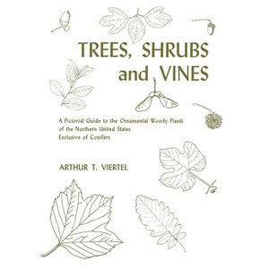 Trees, Shrubs, and Vines - by  Arthur T Viertel (Paperback) - 1 of 1