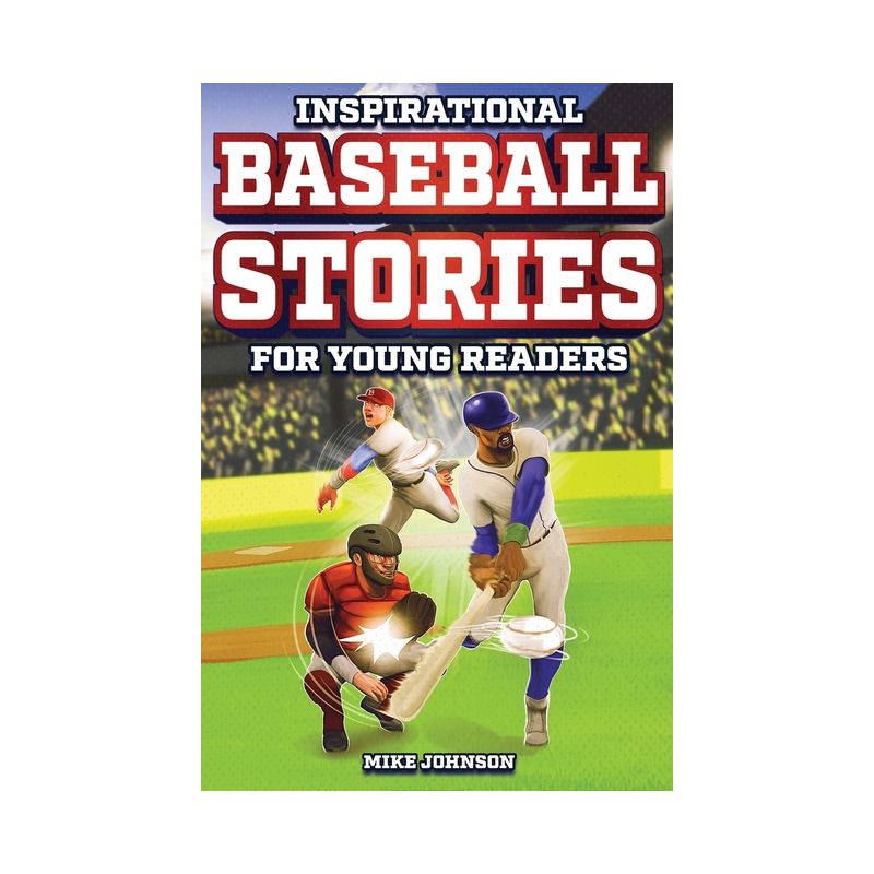 Inspirational Baseball Stories for Young Readers - by  Mike Johnson (Paperback), 1 of 2