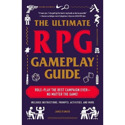 The Ultimate RPG Gameplay Guide - (Ultimate RPG Guide) by  James D'Amato (Paperback)