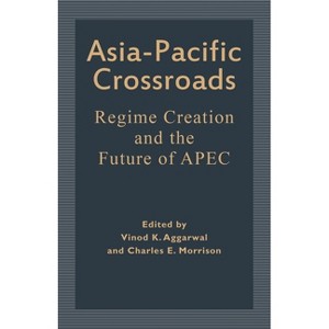 Asia-Pacific Crossroads - by  Vinod K Aggarwal & Charles E Morrison (Paperback) - 1 of 1