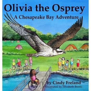 Olivia the Osprey - by  Cindy Freland (Hardcover)