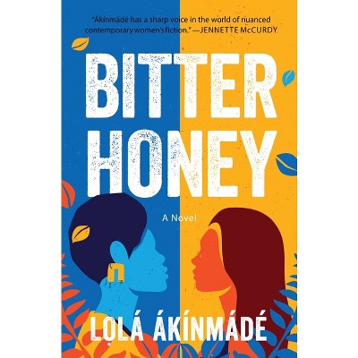 Bitter Honey - by  Lolá Ákínmádé Åkerström (Hardcover)