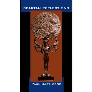 Spartan Reflections - by  Paul Cartledge (Paperback) - 1 of 1
