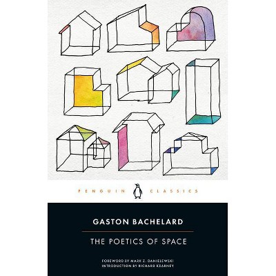 The Poetics of Space - by  Gaston Bachelard (Paperback)