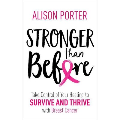Stronger Than Before - by  Alison Porter (Paperback)