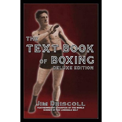 The Text Book of Boxing - by  Jim Driscoll (Paperback)