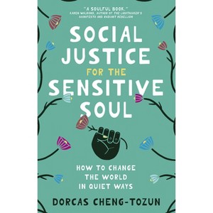 Social Justice for the Sensitive Soul - by  Dorcas Cheng-Tozun (Hardcover) - 1 of 1