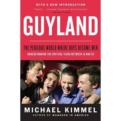 Guyland - by  Michael Kimmel (Paperback)