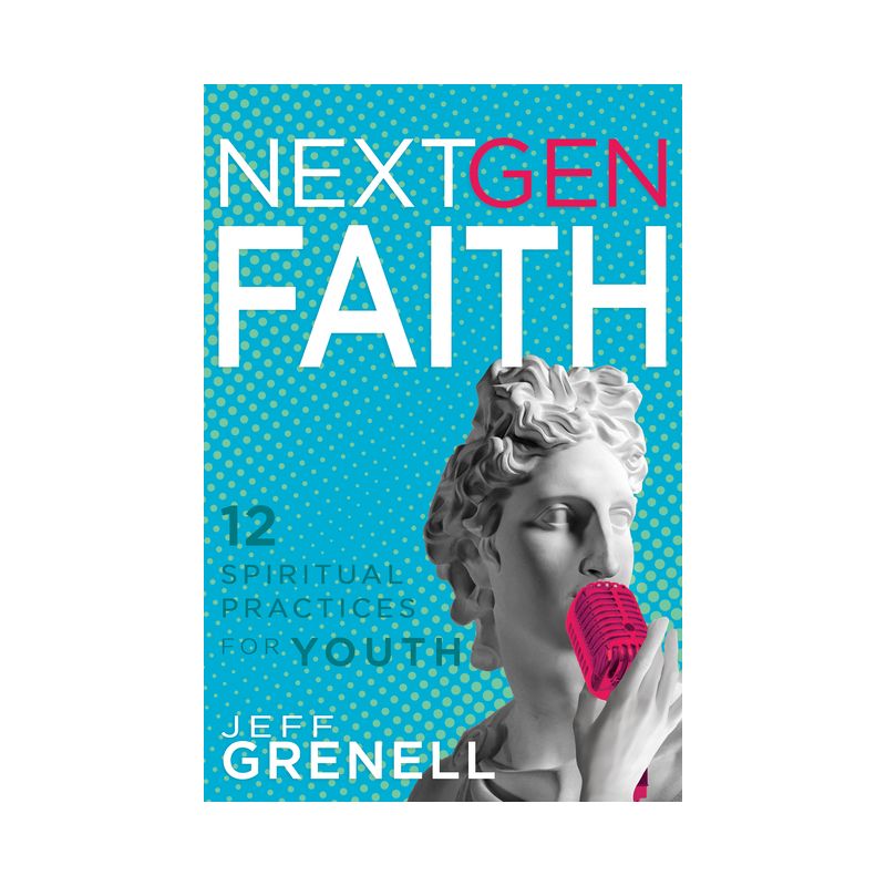 Next Gen Faith - by  Jeff Grenell (Paperback), 1 of 2
