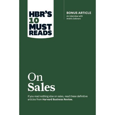 Hbr's 10 Must Reads on Sales (with Bonus Interview of Andris Zoltners) (Hbr's 10 Must Reads) - (HBR's 10 Must Reads) (Paperback)