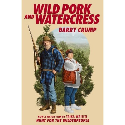 Wild Pork and Watercress - by  Barry Crump (Paperback)