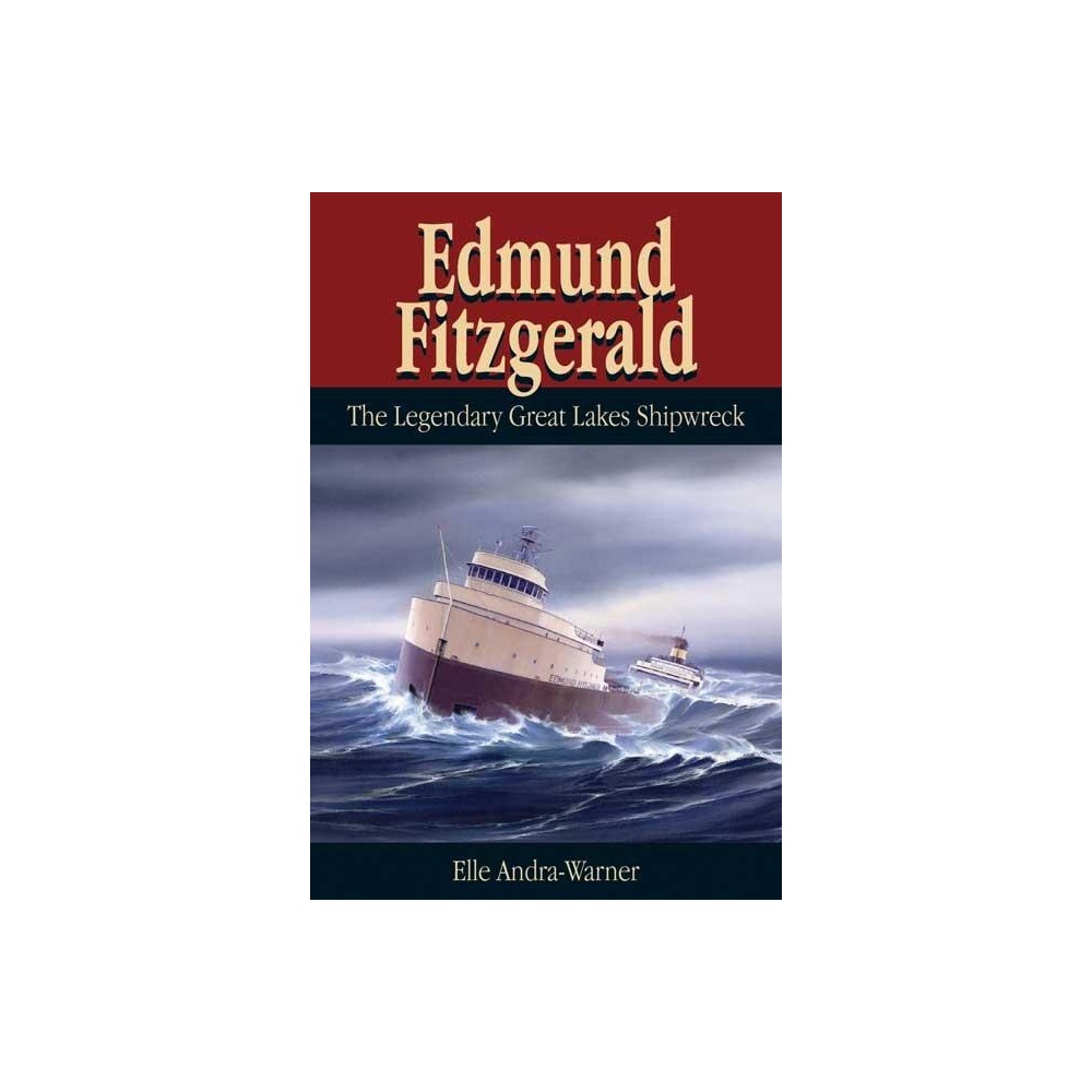 Edmund Fitzgerald - by Elle Andra-Warner (Paperback)