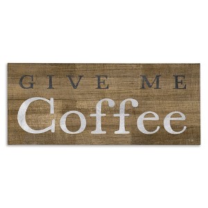 Stupell Industries Rustic Give Me Coffee, 24" x 10" - 1 of 4