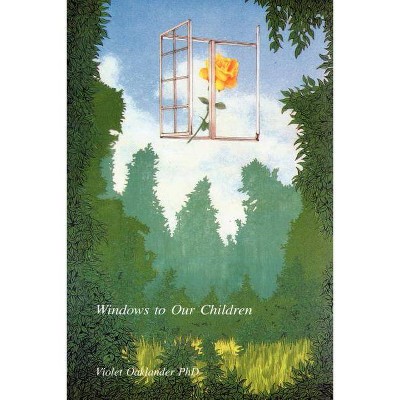 Windows to Our Children - by  Violet Oaklander (Paperback)