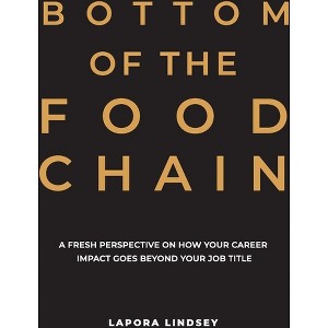 Bottom of the Food Chain - by  Lapora Lindsey (Paperback) - 1 of 1