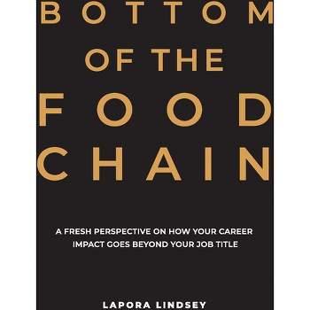 Bottom of the Food Chain - by  Lapora Lindsey (Paperback)
