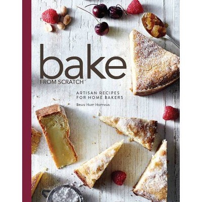 Bake from Scratch - by  Brian Hart Hoffman (Hardcover)