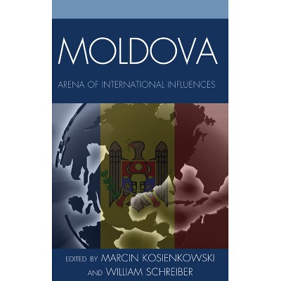 Moldova - by  Marcin Kosienkowski & William Schreiber (Hardcover)
