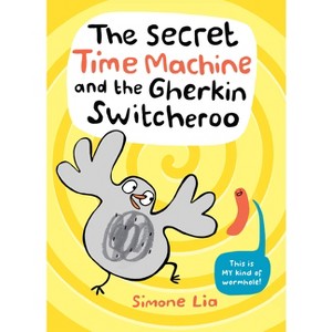 The Secret Time Machine and the Gherkin Switcheroo - by  Simone Lia (Hardcover) - 1 of 1