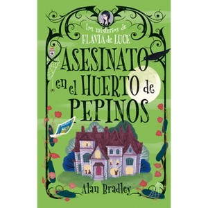 Asesinato En El Huerto de Pepinos / Murder in the Cucumber Orchard - (Cozy Mystery Juvenil) by  Alan Bradley (Hardcover) - 1 of 1