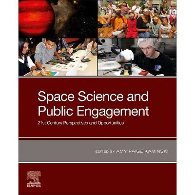 Space Science and Public Engagement - by  Amy Paige Kaminski (Paperback)