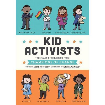 Kid Activists - (Kid Legends) by  Robin Stevenson (Hardcover)