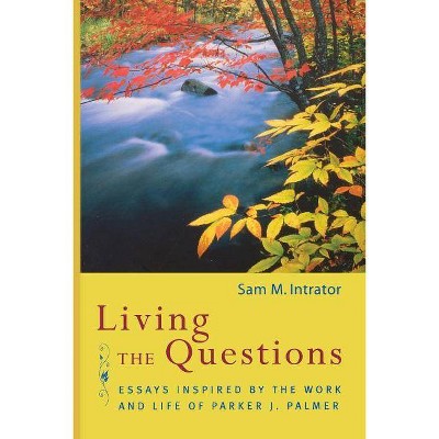 Living the Questions - by  Sam M Intrator (Paperback)